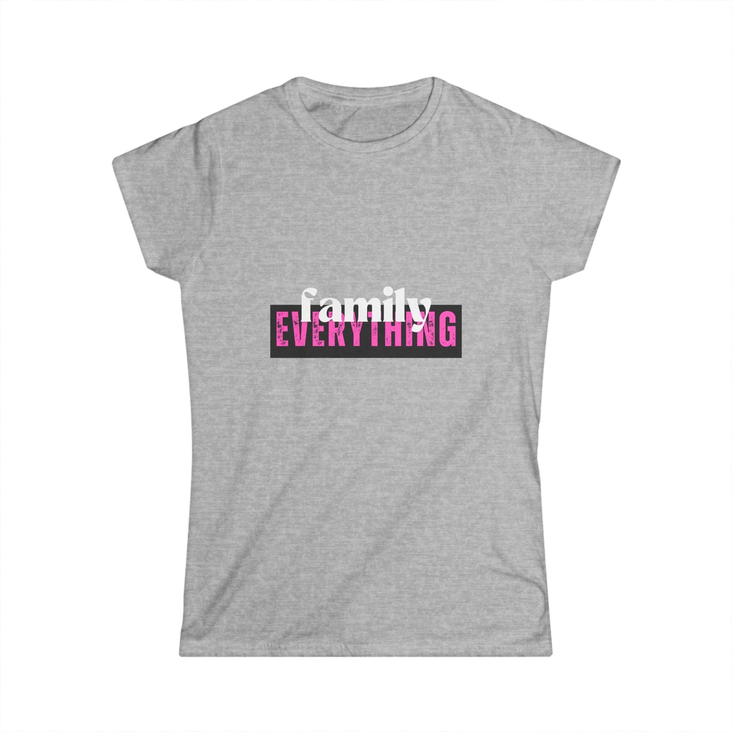 Women's Softstyle Tee "Family (Over) Everything"